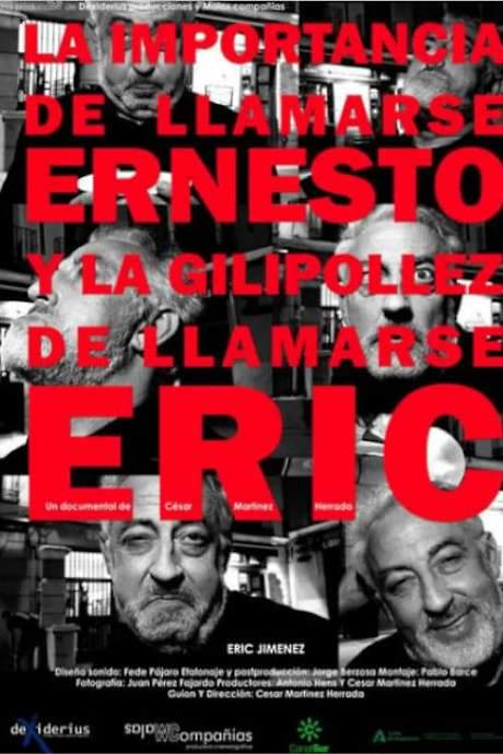 La importancia de llamarse Ernesto y la gilipollez de llamarse Eric